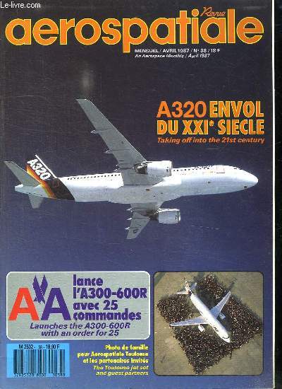 AEROSPATIALE. N38 AVRIL 1987. SOMMAIRE: VENEZUELA DEUX LISCENCES FRANCAISE POUR VENEMAICA. SPECIAL A320.