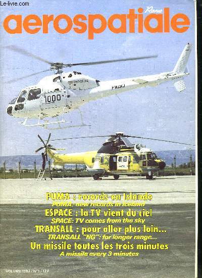 REVUE AEROSPATIALE. VOLUME 1983 N1. SOMMAIRE: LA GALCE CONNAIT PLUS... RAID DE DEUX PUMA EN ISLANDE. TV SPATIALE DU REVE A LA REALITE.