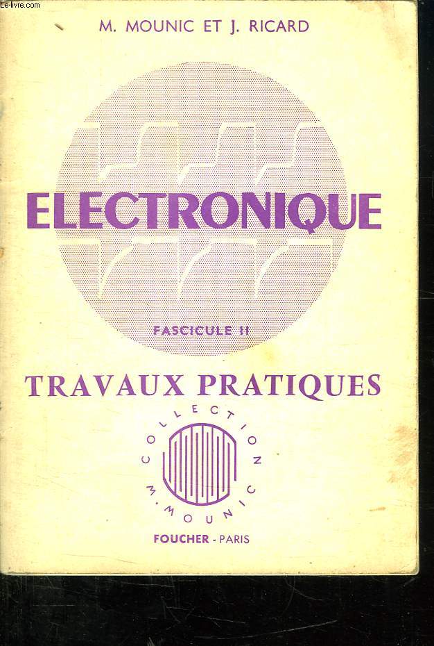 ELECTRONIQUE. FASCICULE II. TRAVAUX PRATIQUES.