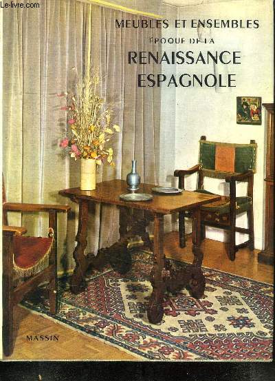 MEUBLES ET ENSEMBLES EPOQUE RENAISSANCE ESPAGNOLE.