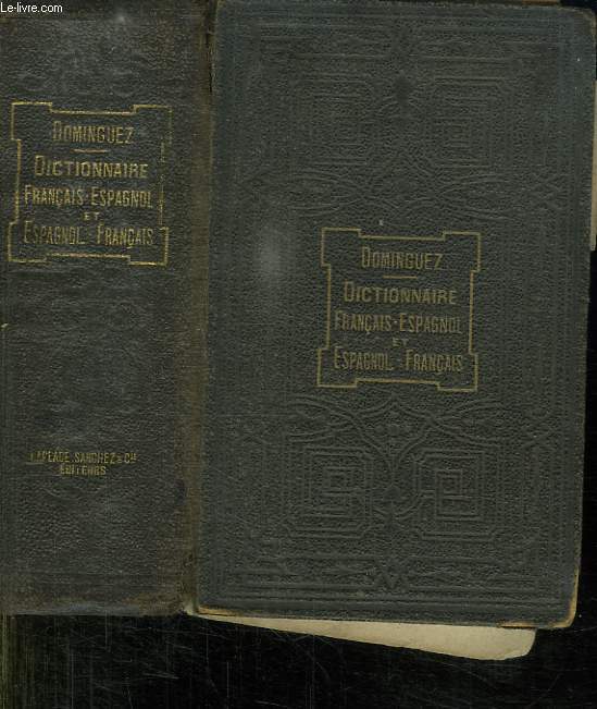 DICTIONNAIRE PORTATIF FRANCAIS ESPAGNOL. PRECEDE D UNE GRAMMAIRE INDIQUANT LA PRONONCIATION ET LES REGLES DE LA LANGUE ESPAGOLE.