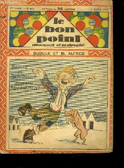 LE BON POINT AMUSANT ET INSTRUCTIF. DUDULE ET M ALFRED. N 814. 17em ANNEE. 5 JUILLET 1928.