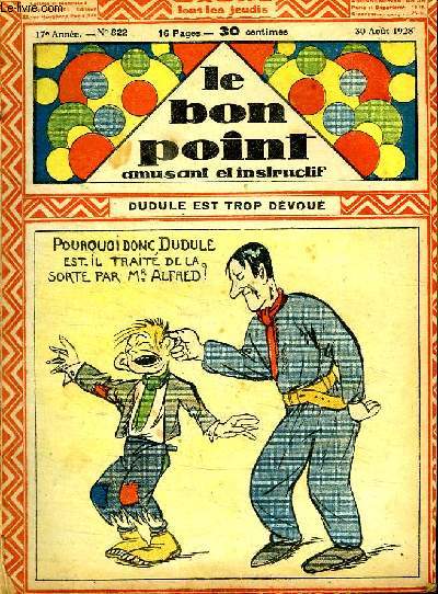 LE BON POINT AMUSANT ET INSTRUCTIF. DUDULE EST TROP DEVOUE. 17 EM ANNEE N822 30 AOUT 1928.