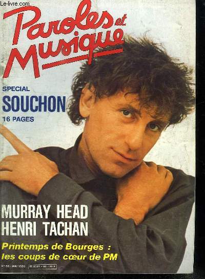 PAROLES ET MUSIQUE N 60 MAI 1986. SOMMAIRE: DOSSIER ALAIN SOUCHON. PORTRAIT PIERRE LOUKI. DE PASSAGE HENRI TACHAN...