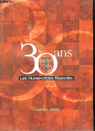 30 ANS. LES HUMANOIDES ASSOCIES. CATALOGUE 2005.