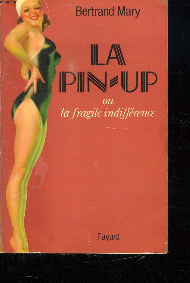 LA PIN UP OU LA FRAGILE INDIFFERENCE.