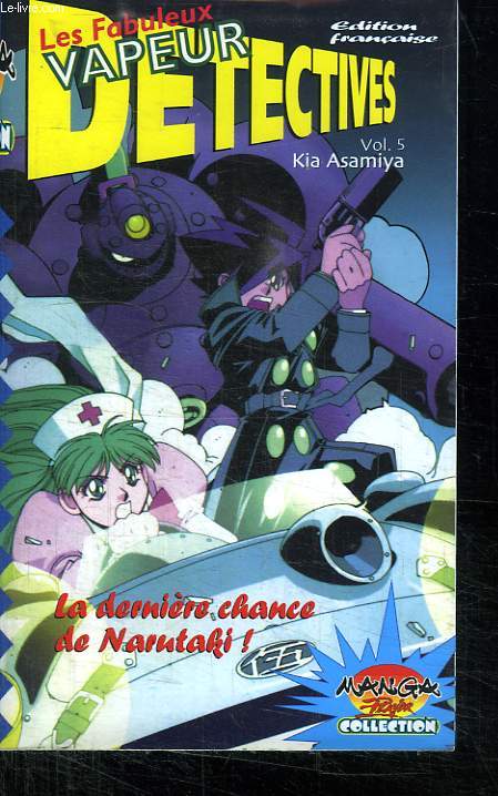 LES FABULEUX VAPEUR DETECTIVES. VOL 5. LA DERNIERE CHANCE DE NARUTAKI.