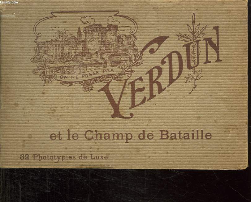 ON NE PASSE PAS VERDUN ET LE CHAMP DE BATAILLE.