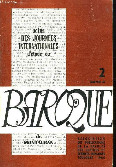 MONTAUBAN 1963. ACTES DES JOURNEES INTERNATIONALES D ETUES DU BAROQUE.