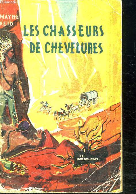 LES CHASSEURS DE CHEVELURES. LE LIVRE DES JEUNES.