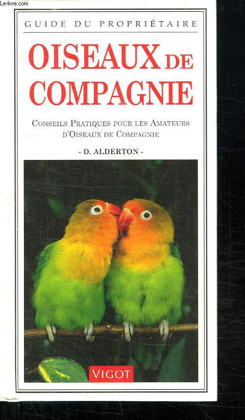 GUIDE DU PROPRIETAIRE. OISEAUX DE COMPAGNIE.