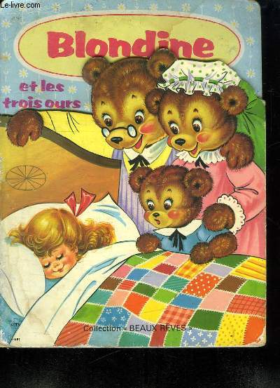 BLONDINE ET LES TROIS OURS. COLLECTION BEAUX REVES.