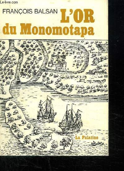 L OR DU MONOMOTAPA. - BALSAN FRANCOIS. - 1967 - Afbeelding 1 van 1