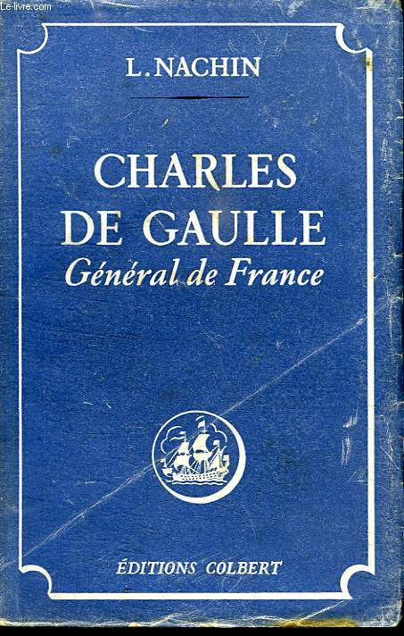 CHARLES DE GAULLE. GENERAL DE FRANCE.