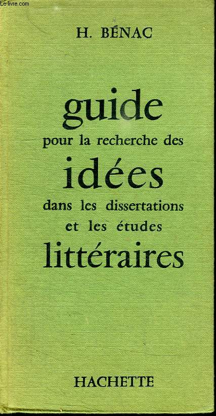 GUIDE POUR LA RECHERCHE DES IDEES DANS LA DISSERTATIONS ET LES ETUDES LITTERAIRES.