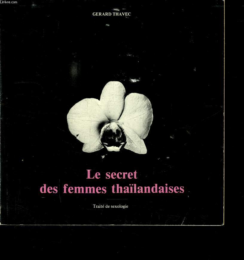 LE SECRET DES FEMMES THAILANDAISES.