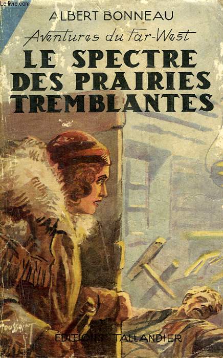 AVENTURES DU FAR WEST. N 5. LE SPECTRE DES PRAIRIES TREMBLANTES.