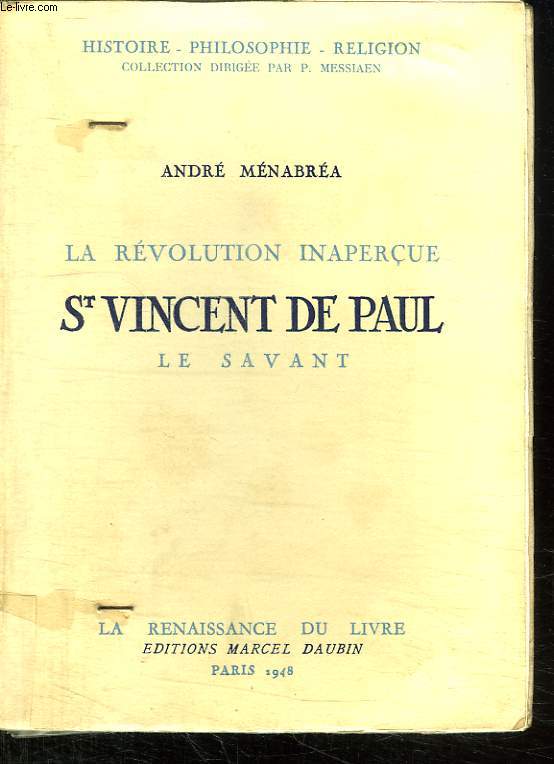 LA REVOLUTION INAPERCUE. ST VINCENT DE PAUL. LE SAVANT.
