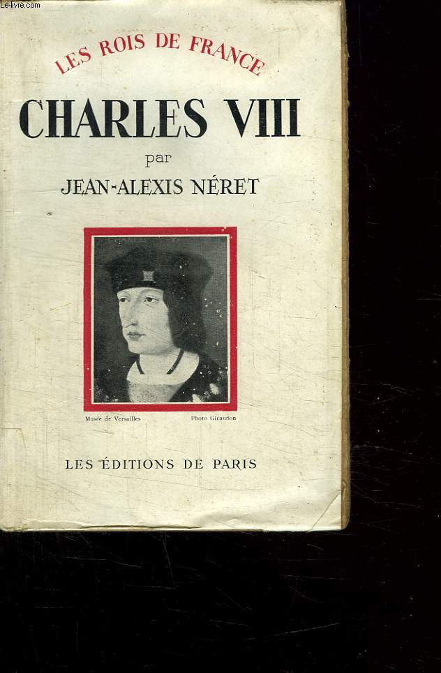 LES ROIS DE FRANCE. CHARLES VIII.