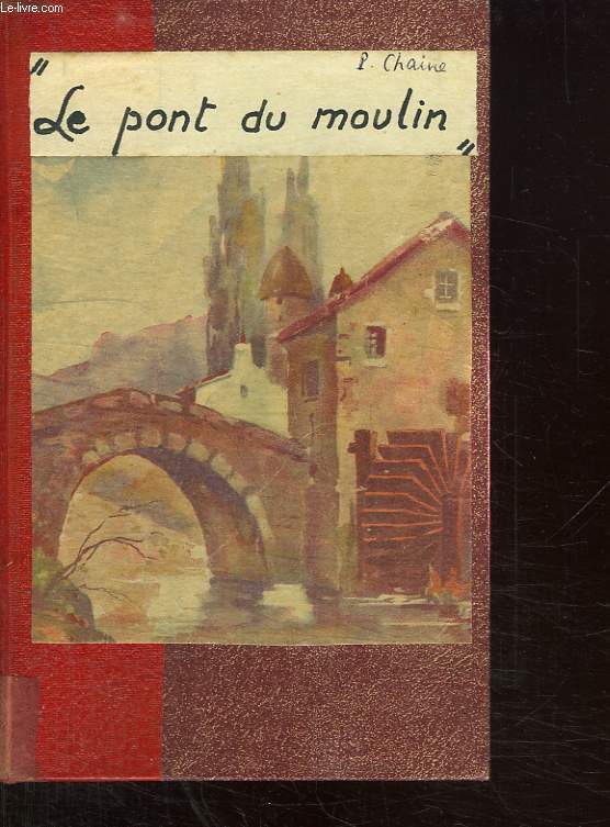 LE PONT DU MOULIN.