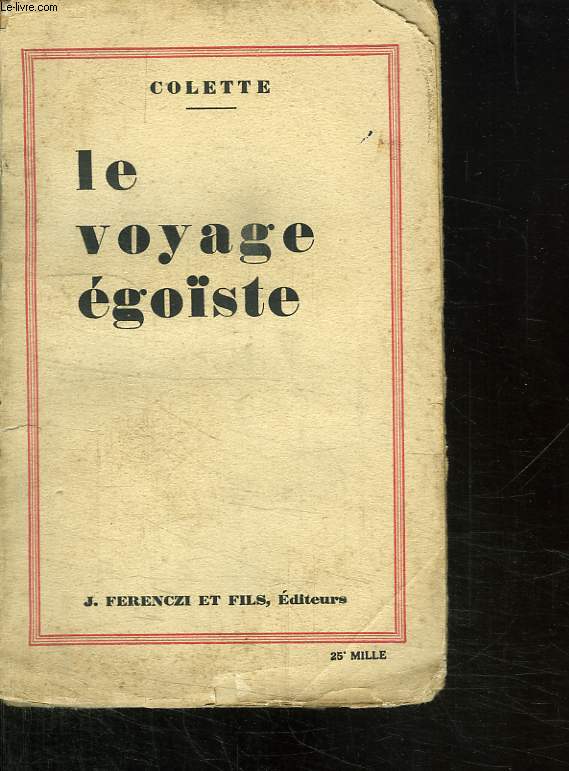 LE VOYAGE EGOISTE SUIVI DE QUATRE SAISONS.