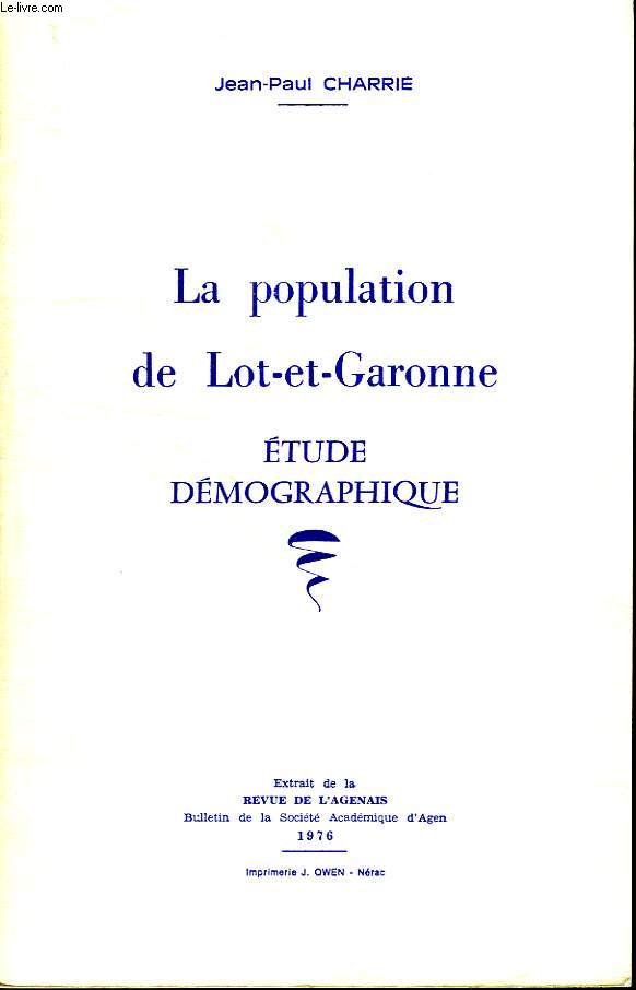 LA POPULATION DE LOT ET GARONNE. ETUDE DEMOGRAPHIQUE. EXTRAIT DE LA REVUE DE L AGENAIS.