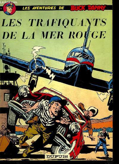 LES AVENTURES DE BUCK DANNY N 7. LES TRAFIQUANTS DE LA MER ROUGE.