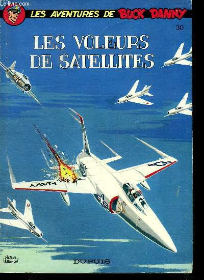 LES AVENTURES DE BUCK DANNY N 30. LES VOLEURS DE SATELLITES.