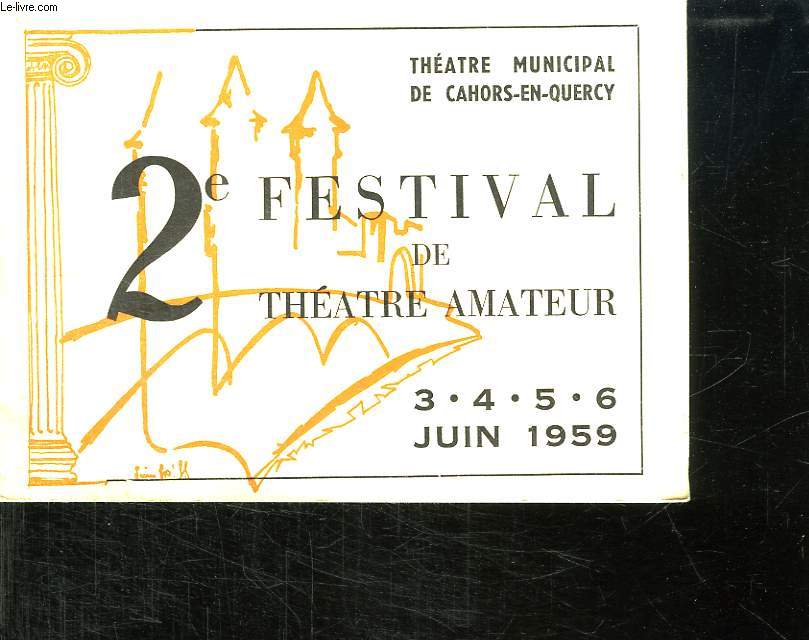 THEATRE MUNICIPAL DE CAHORS EN QUERCY. 2EM FESTIVAL DE THEATRE AMATEUR. 3. 4. 5 . 6 . JUIN 1959.