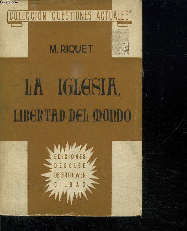 LA IGLESIA LIBERTAD DEL MUNDO. CONFERENCIAS DE NUESTRA SENORA DE PARIS. TEXTE EN ESPAGNOL.