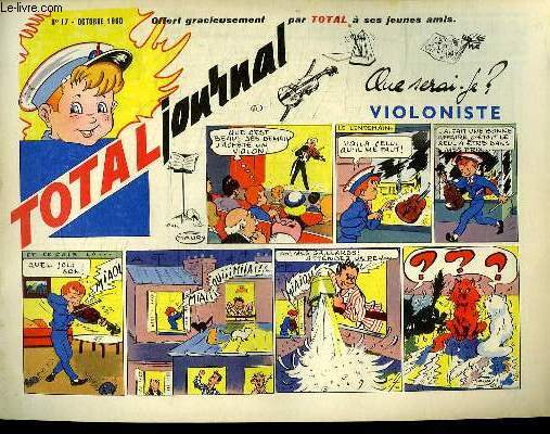 TOTAL JOURNAL N 17. - OCTOBRE 1960. QUE SERAI JE ? VIOLONISTE.