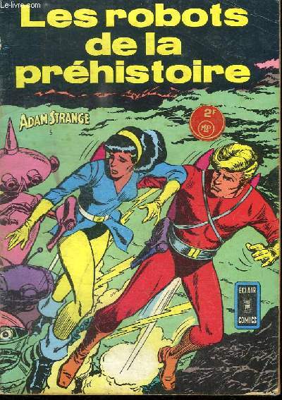 ADAM STRANGE N 5. LES ROBOTS DE LA PREHISTOIRE.