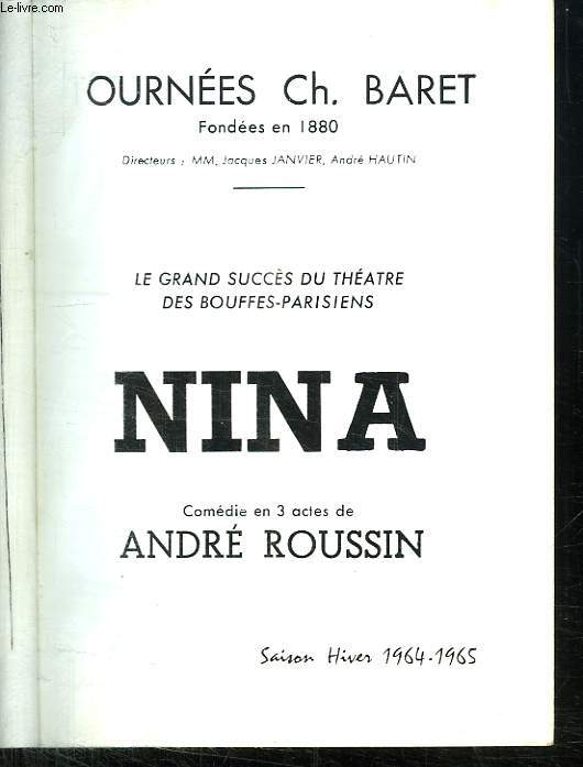 NINA. COMEDIE EN 3 ACTES DE ANDRE ROUSSIN. SAISON 1964 - 65.