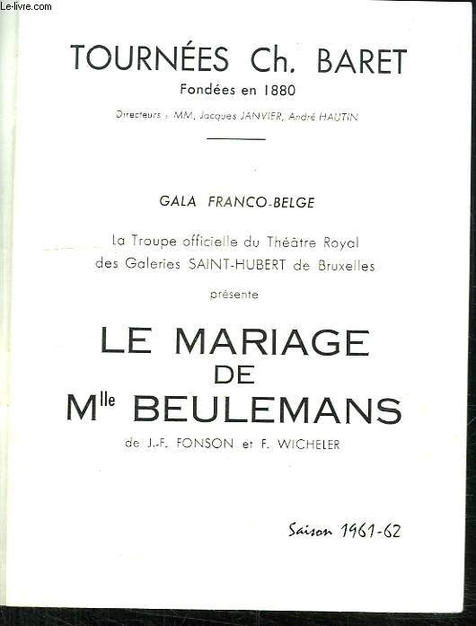 LE MARIAGE DE MELLE BEULEMANS DE JF FONSON ET F WICHELER. SAISON 1961 - 62.