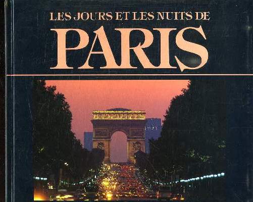 LES JOURS ET LES NUITS DE PARIS.