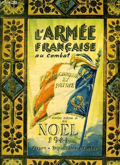 L ARMEE FRANCAISE AU COMBAT. NUMERO SPECIAL NOEL 1944. FEZZAN. TRIPOLITAINE. TUNISIE.