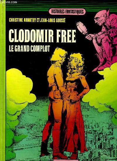 CLODOMIR FREE. LE GRAND COMPLOT.