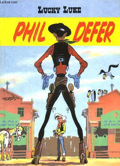 LUCKY LUKE . PHIL DEFER LE FAUCHEUX SUIVI DE LUCKY LUKE ET PILULE.