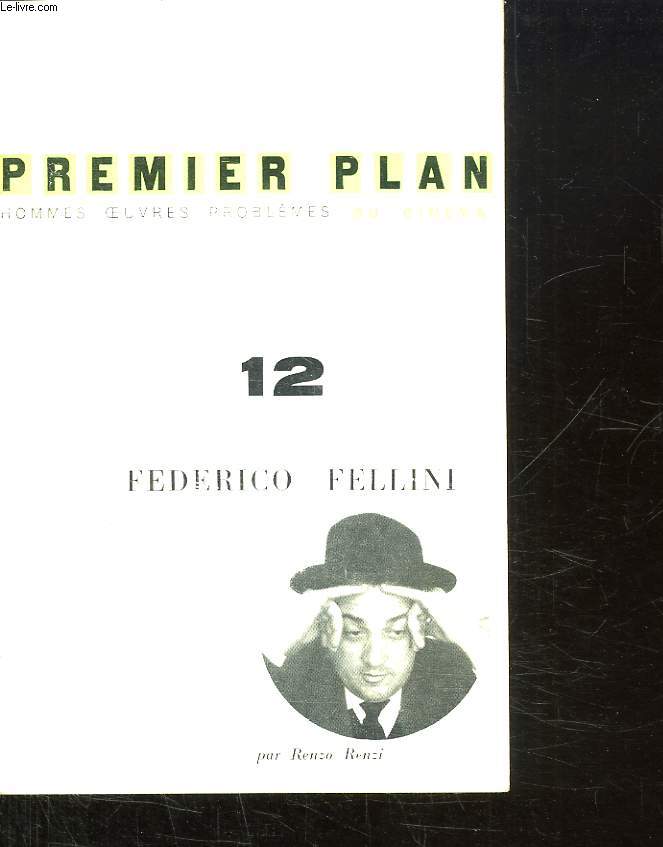 PREMIER PLAN. HOMMES OEUVRES PROBLEMES DU CINEMA.12. FEDRICO FELLINI.