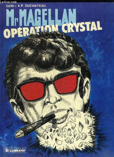 MR MAGELLAN. OPERATION CRYSTAL. UNE HISTOIRE DU JOURNAL DE TINTIN.