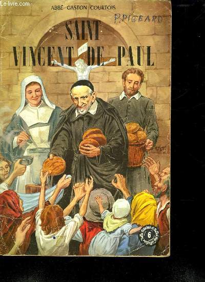 LA BELLE VIE DE SAINT VINCENT DE PAUL.