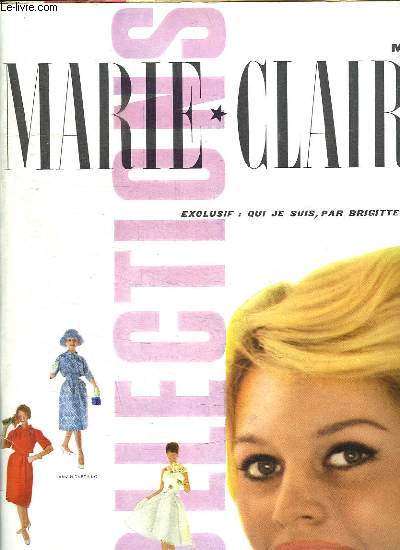 MARIE CLAIRE N 53 . SOMMAIRE: VOICI QUI JE SUIS PAR BRIGITTE BARDOT. LE STYLE MARIE CLAIRE DANS 50 VILLES DE FRANCE. NOS GATEAUX DE PAQUES...