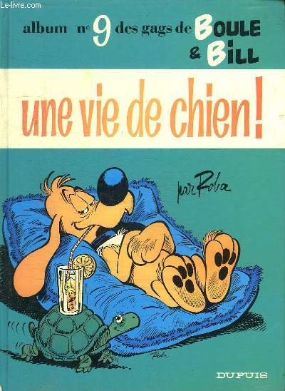 ALBUM N 9 DES GAGS DE BOULE ET BILL. UNE VIE DE CHIEN.