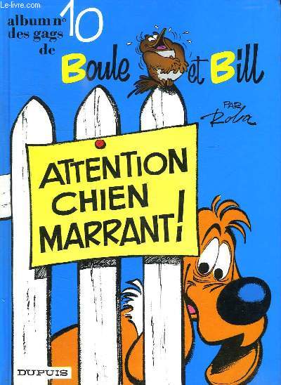 ALBUM N 10 DES GAGS DE BOULE ET BILL. ATTENTION AU CHIEN MARRANT !