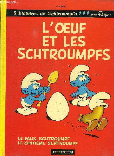 3 HISTOIRES DE SCHTROUMPFS. L OEUF ET LES SCHTROUMPFS. LE FAUX SCHTROUMPF. LE CENTIEME SCHTROUMPF.