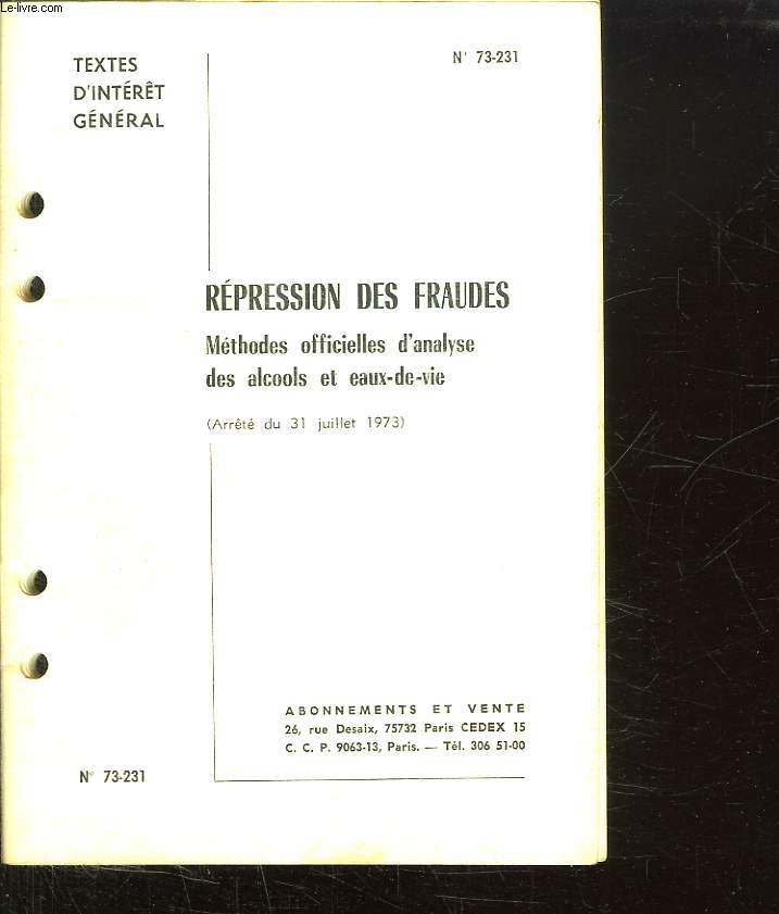 REPRESSION DES FRAUDES. METHODE OFFICIELLES D ANALYSE DES ALCOOLS ET EAUX DE VIE. ARRETE DU 31 JUILLET 1973.