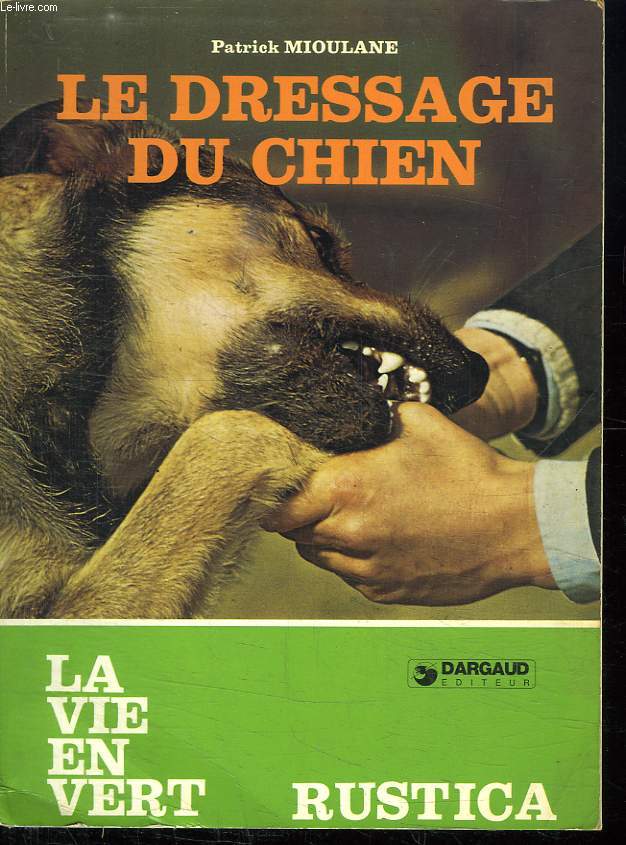 LE DRESSAGE DU CHIEN. LA VIE EN VERT.