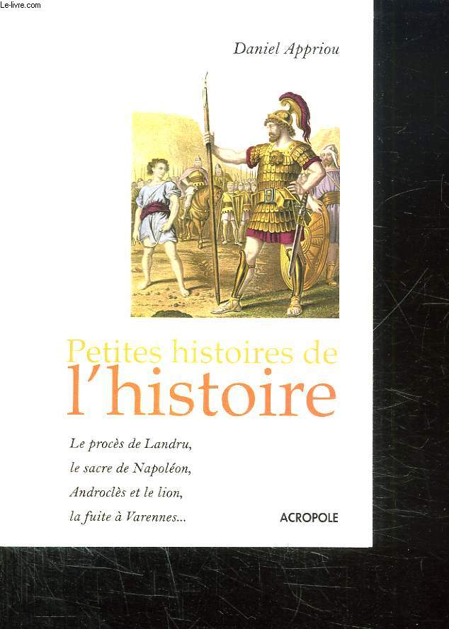 PETITES HISTOIRES DE L HISTOIRE.