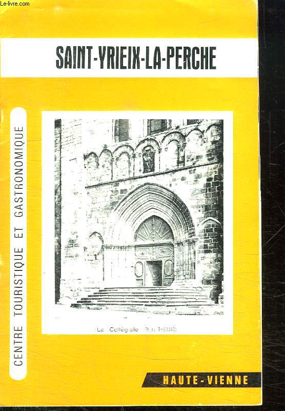 SAINT YRIEIX LA PERCHE. CENTRE TOURISTIQUE ET GASTONOMIQUE. HAUTE VIENNE.