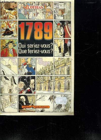 1789 QUI SERIEZ VOUS? QUE FERIEZ VOUS?